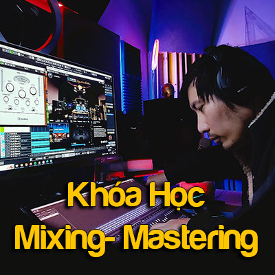 Khoá Học Mixing và Mastering Master Class