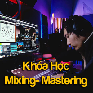 Khoá Học Mixing và Mastering